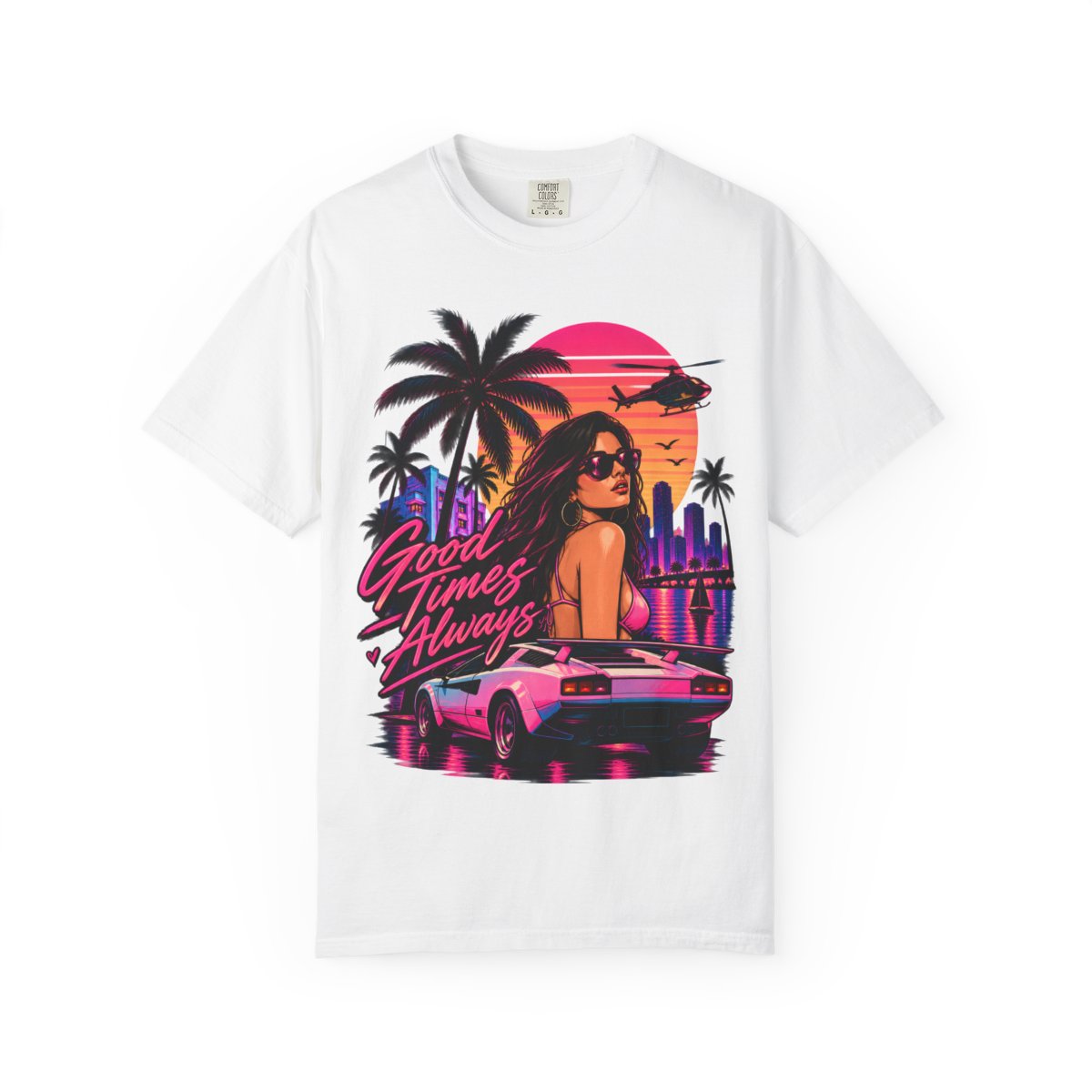 Good Times Always Neon Miami on a t-shirt